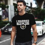New Orleans Saints I Married Into This 1 T Shirt