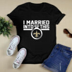 New Orleans Saints I Married Into This 2 T Shirt