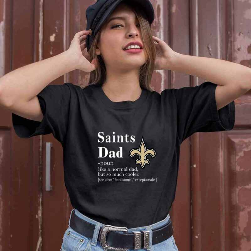 New Orleans Saints Like A Normal Dad But So Much Cooler 0 T Shirt