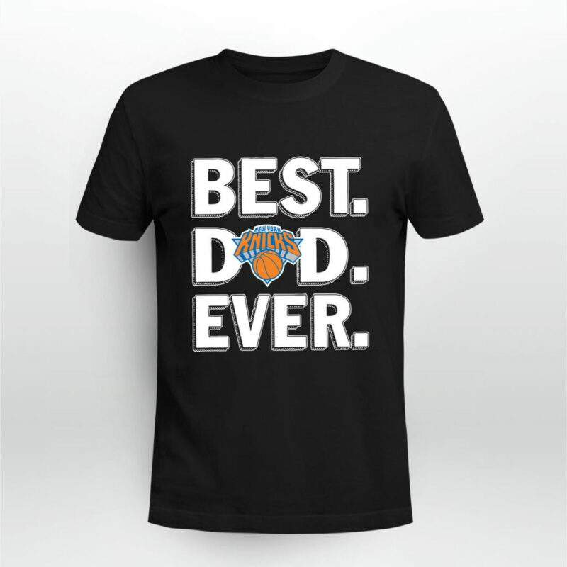 New York Knicks Best Dad Ever 0 T Shirt