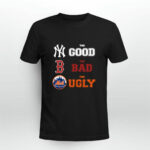 New York Yankees the good Boston Red Sox the bad New York Mets the ugly 3 T Shirt