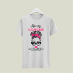Nice Try Cancer But Im Still Here Girl Breast Cancer Warrior 5 T Shirt