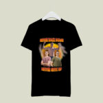 Nick Eh 30 Never Back Down Never Give Up 2 T Shirt