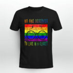 No One Deserves to Live in a Closet funny 2 T Shirt