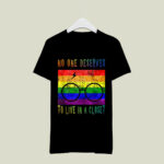 No One Deserves to Live in a Closet funny 4 T Shirt