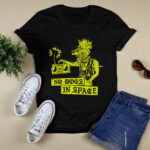 No dogs in space 4 T Shirt