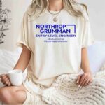 Northrop Grumman entry level engineer morals are cool but 90k year sounds a lot cooler 1 T Shirt