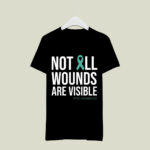 Not All Wounds Are Visible PTSD Awareness 4 T Shirt