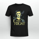 Not Today Game of Throne Arya Stark 3 T Shirt