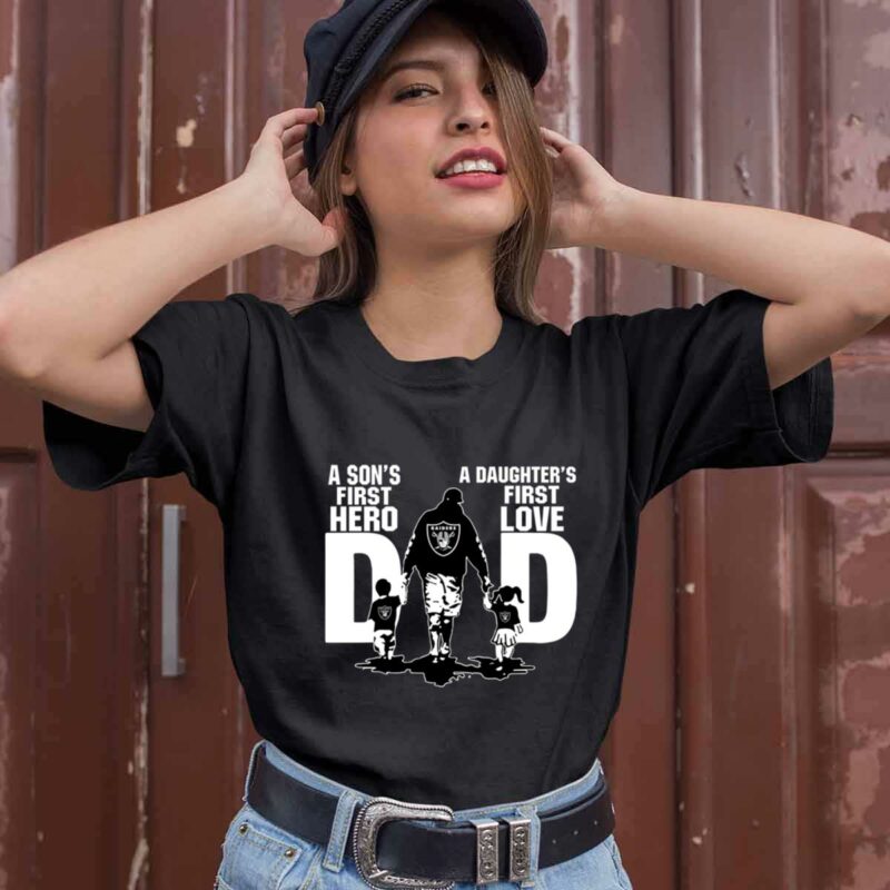 Oakland Raiders Dad Sons First Hero Daughters First Love 0 T Shirt