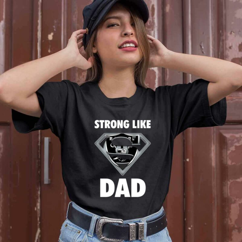 Oakland Raiders Strong Like Dad Superman 0 T Shirt