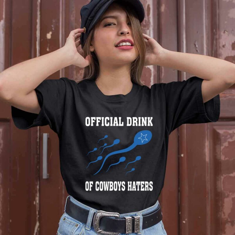 Official Drink Of Dallas Cowboys Haters 0 T Shirt
