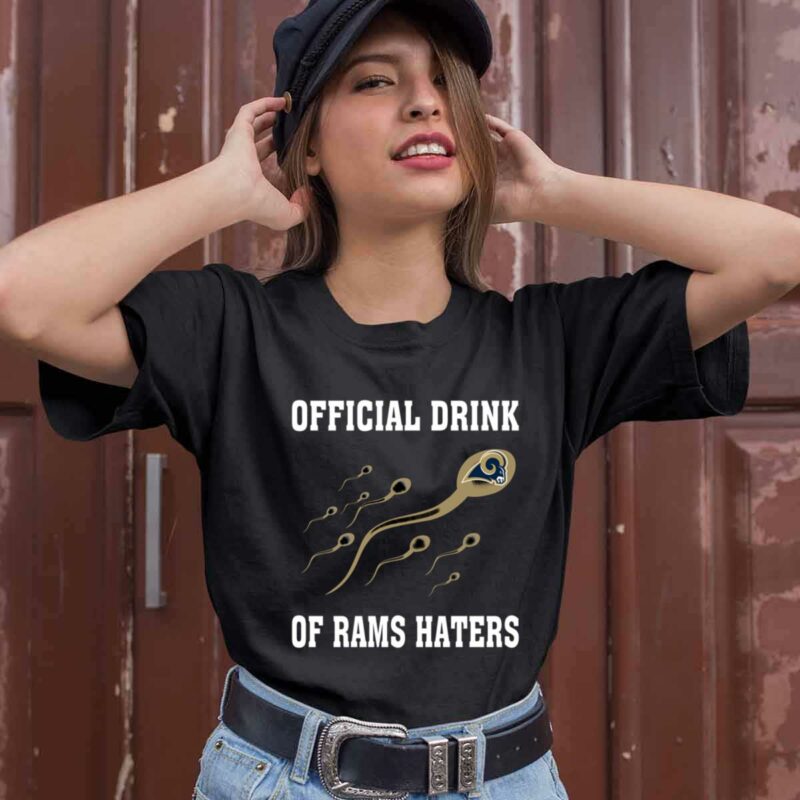 Official Drink Of Los Angeles Rams Haters 0 T Shirt