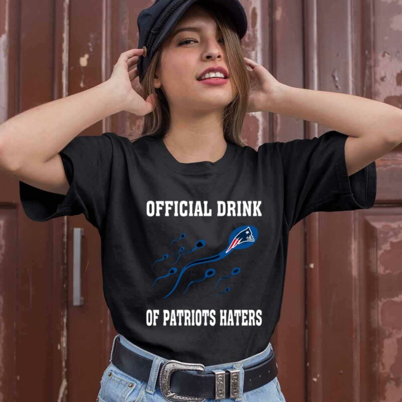 Official Drink Of New England Patriots Haters 0 T Shirt