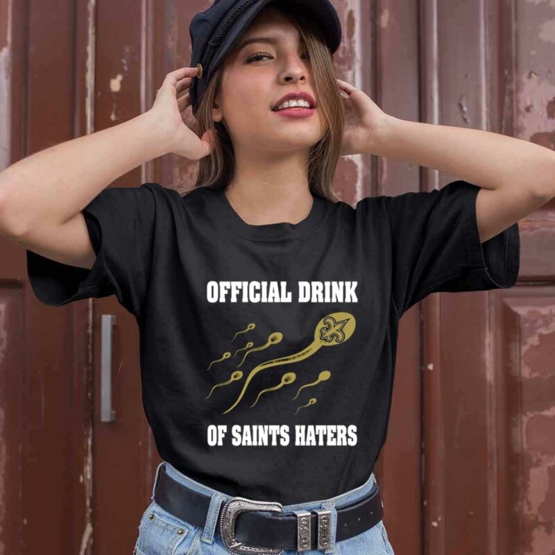 Official Drink Of New Orleans Saints Haters 0 T Shirt