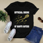 Official Drink Of New Orleans Saints Haters 2 T Shirt
