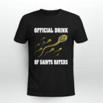 Official Drink Of New Orleans Saints Haters 3 T Shirt