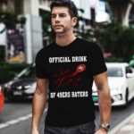 Official Drink Of San Francisco 49ers Haters 1 T Shirt