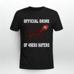 Official Drink Of San Francisco 49ers Haters 3 T Shirt