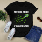Official Drink Of Seattle Seahawks Haters 2 T Shirt