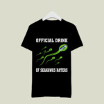 Official Drink Of Seattle Seahawks Haters 3 T Shirt