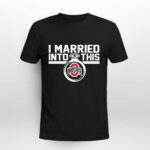 Ohio State Buckeyes I Married Into This 0 T Shirt