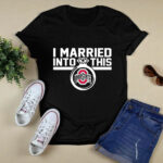Ohio State Buckeyes I Married Into This 4 T Shirt