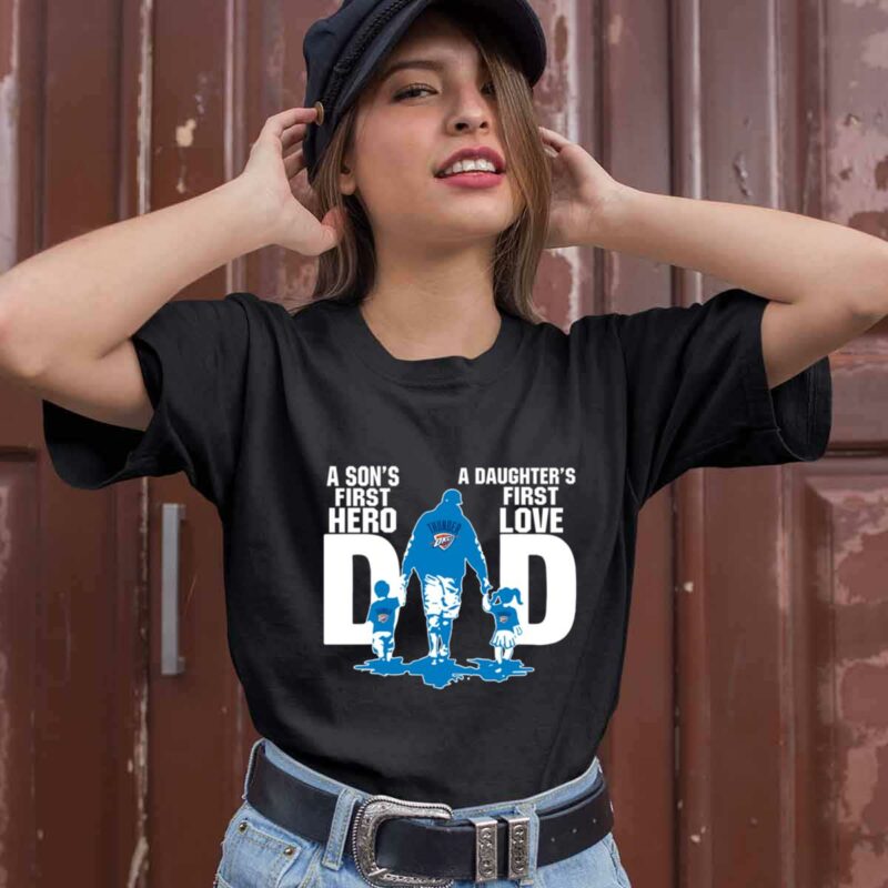 Oklahoma City Thunder Dad Sons First Hero Daughters First Love 0 T Shirt