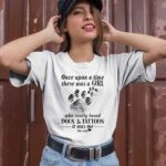 Once Upon A Time There Was A Girl Who Really Loved Dogs And Tattoos 1 T Shirt
