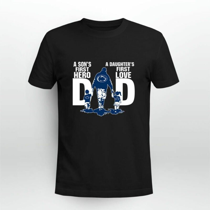 Penn State Nittany Lions Dad Sons First Hero Daughters First Love 0 T Shirt