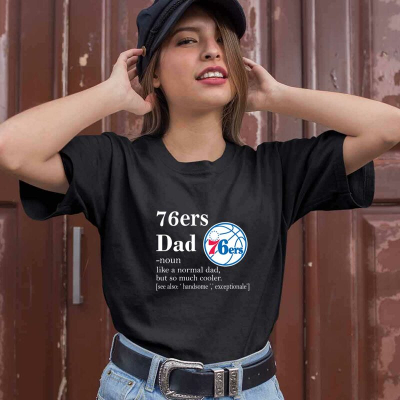 Philadelphia 76Ers Like A Normal Dad But So Much Cooler 0 T Shirt