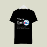 Philadelphia 76ers Like A Normal Dad But So Much Cooler 4 T Shirt