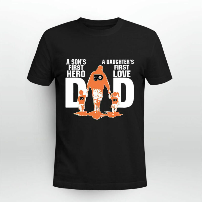 Philadelphia Flyers Dad Sons First Hero Daughters First Love 0 T Shirt