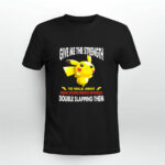 Pikachu give me the strength to walk away from stupid people 3 T Shirt