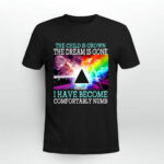 Pink Floyd The Child Is Grown The Dream Is Gone And I Have Become Comfortably Numb 4 T Shirt