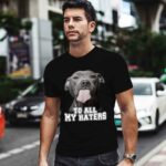 Pitbull to all my haters 0 T Shirt