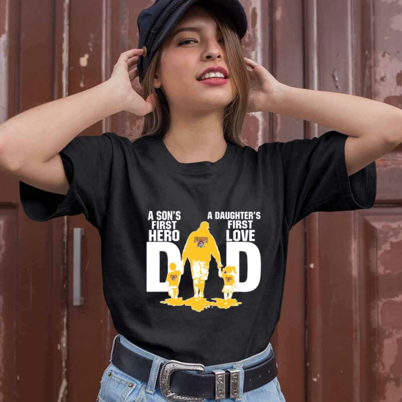Pittsburgh Pirates Dad Sons First Hero Daughters First Love 0 T Shirt