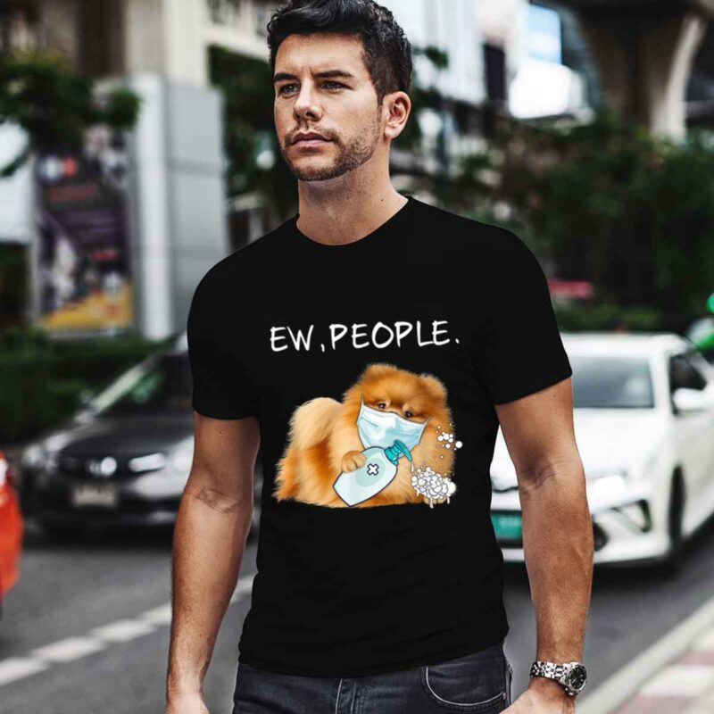 Pomeranian Ew People Dog Lover Gift 0 T Shirt