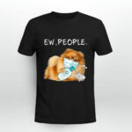 Pomeranian Ew People Dog Lover Gift 2 T Shirt