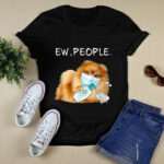 Pomeranian Ew People Dog Lover Gift 4 T Shirt