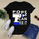 Pops Can Fix I 2 T Shirt