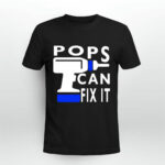 Pops Can Fix I 4 T Shirt