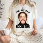 Post Feel Just Like A Rockstar Malone And 1 T Shirt