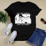 Princess Mononoke kill the humans save the fores 4 T Shirt