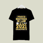 Proud Brother In Law Of A 2021 Graduate School Graduation 3 T Shirt