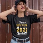 Proud Sister Of A Class Of 2021 Graduate School 1 T Shirt