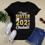 Proud Sister Of A Class Of 2021 Graduate School 4 T Shirt