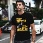 Pulp Fiction Say What Again 0 T Shirt