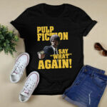 Pulp Fiction Say What Again 4 T Shirt