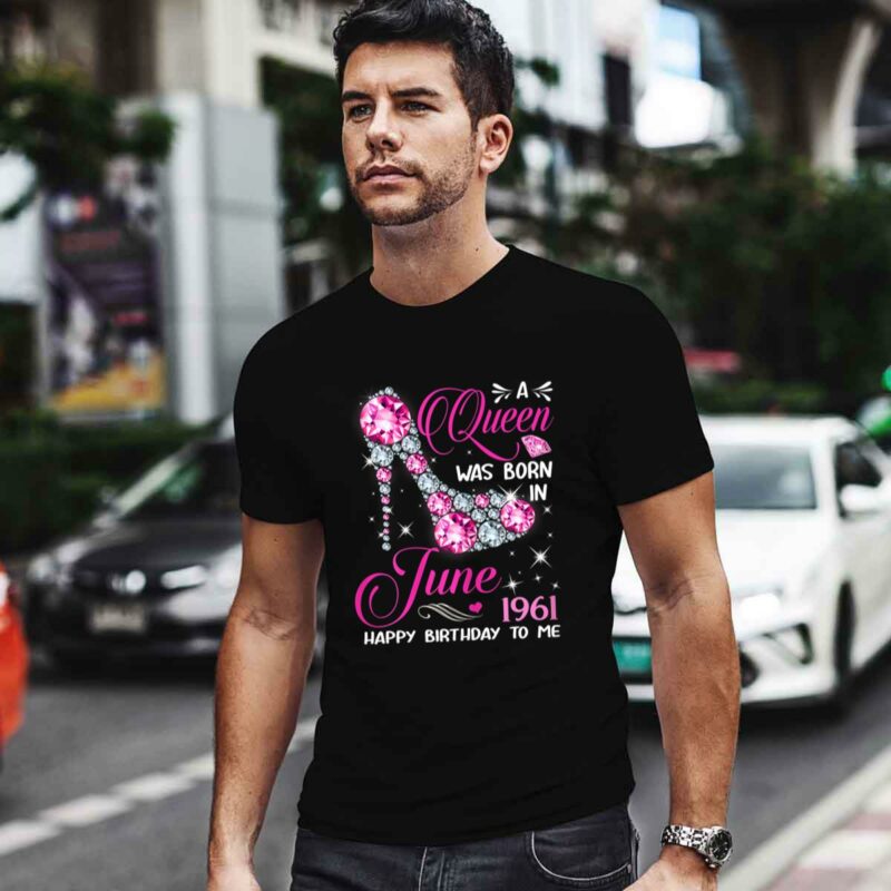 Queen Was Born In June 1961 Queens 60Th Birthday For Girl 0 T Shirt